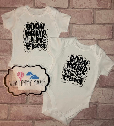 Born Together Friends Forever vests or t-shirts